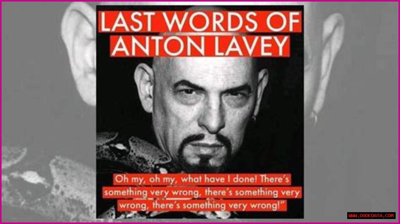 Anton LaVey's Dying Words: A Reflection On His Life And Beliefs