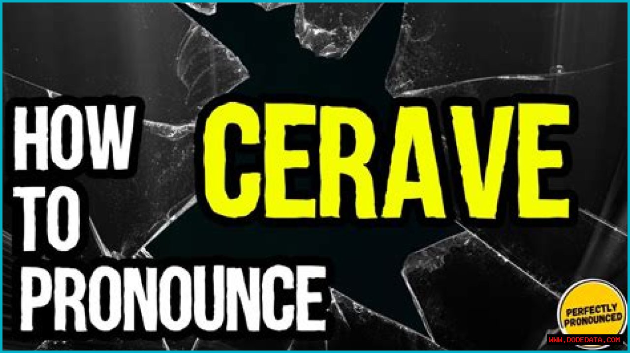 Unlocking The Mystery Of Cerave Pronunciation